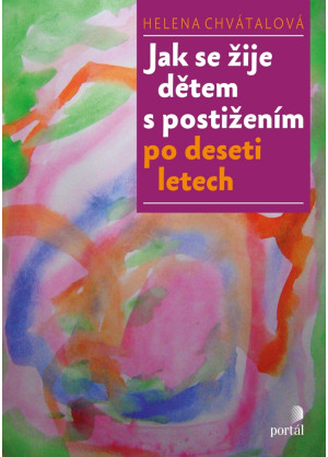 Jak se žije dětem s postižením po deseti letech